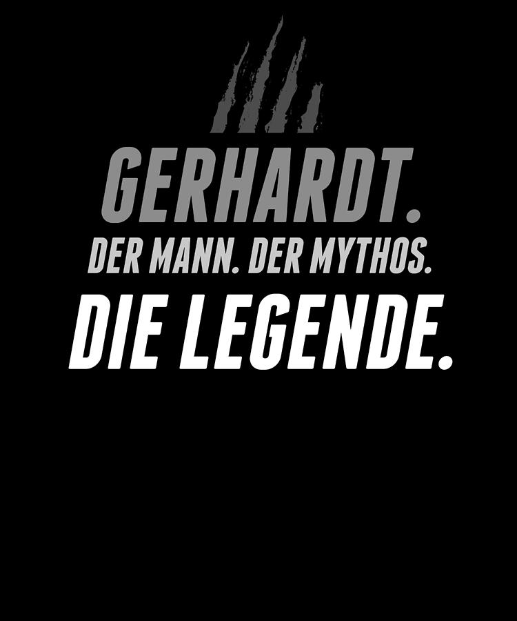 Name Mixed Media - German Man Gerhardt The Man The Myth The Legend Dutch Deutsche Men Germany Roots Heritage by Geiersein Ritis