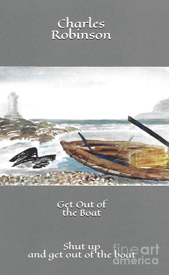 Get Out Of The Boat - Shut Up And Get Out Of The Boat Photograph
