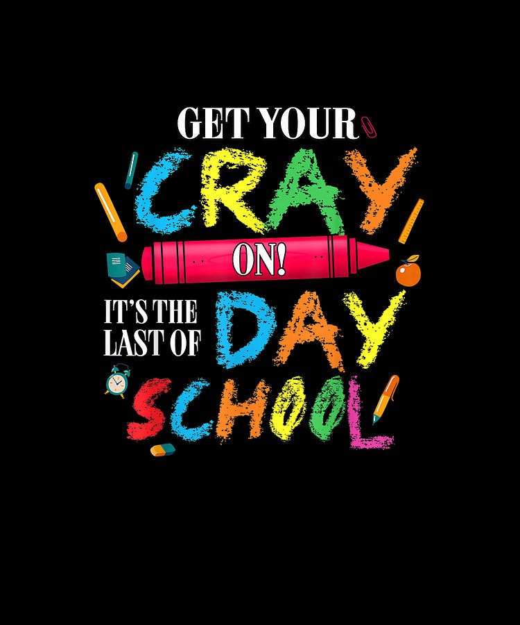 Get Your Crayon Happy Last Day Of School Teacher Student Drawing by ...