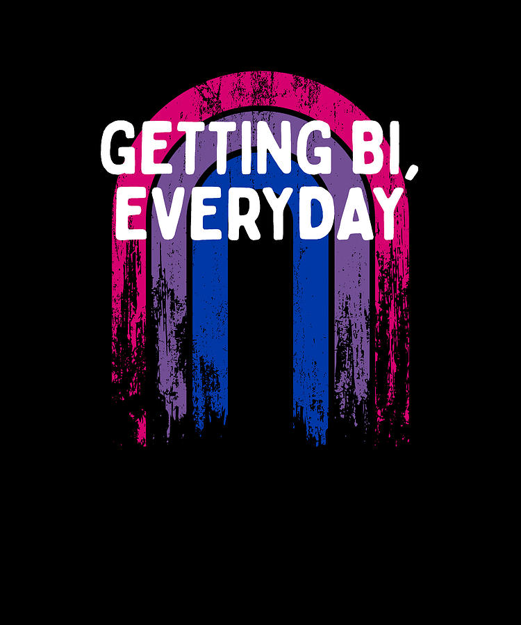 Getting Bi Everyday Bisexual Lgbtq Bi Pride Lgbt Digital Art By Maximus Designs Fine Art America