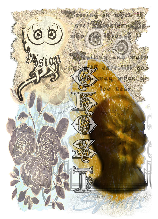 Ghostly Impression Collage Poem Photo Typography Digital Art Digital Art by Delynn Addams