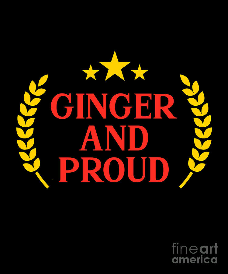 Ginger And Proud Redhead Red Hair Redheads T Digital Art By Thomas