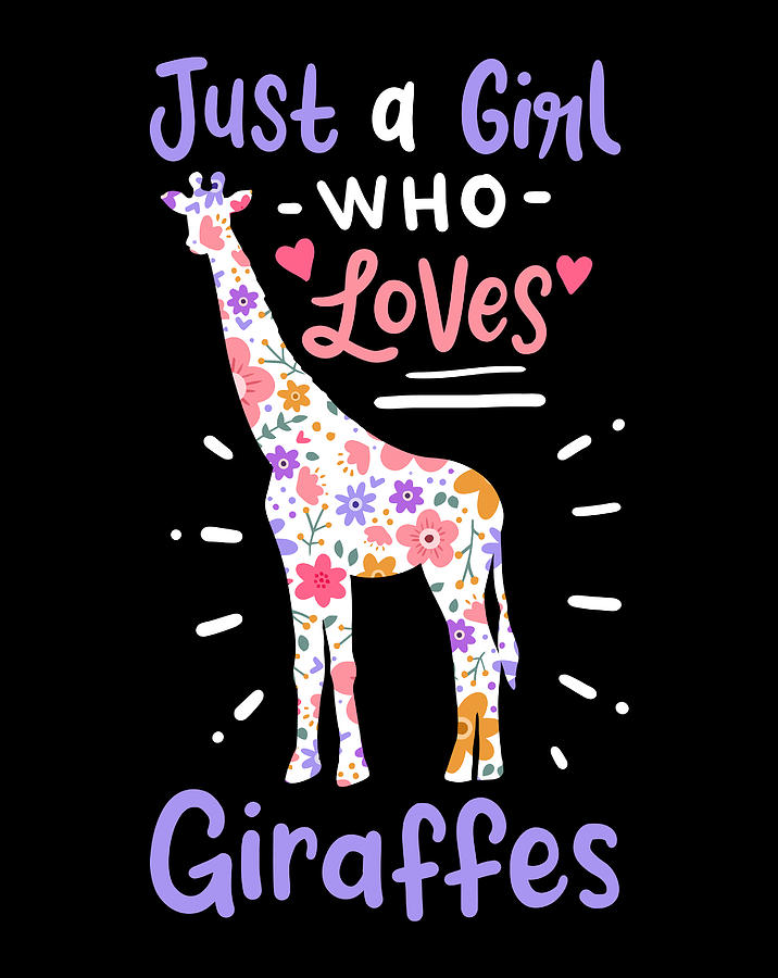 Giraffe Lover Gift Just A Girl Who Loves Giraffes Digital Art by Xuan ...