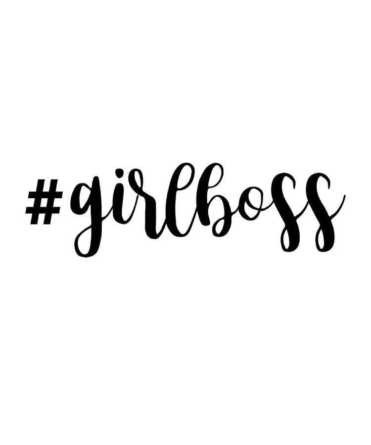 Girl Boss Women Quote Phrase Words Design 408 Photograph By Vivid Pixel Prints Fine Art America