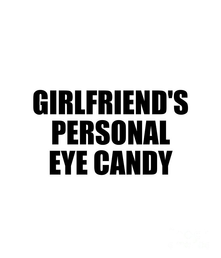 Boyfriend Digital Art - Girlfriends Personal Eye Candy by Jeff Creation