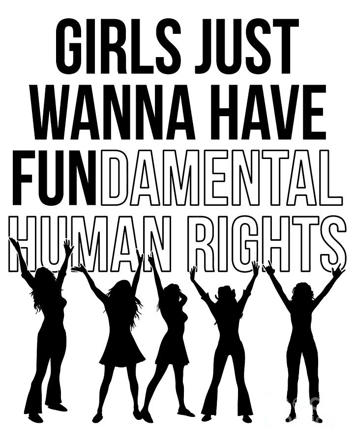 Vintage Digital Art - Girls Just Wanna Have Fundamental Human Rights Shirt, Womens Rights Tee, Pro Choice, Feminism Top by Mounir Khalfouf