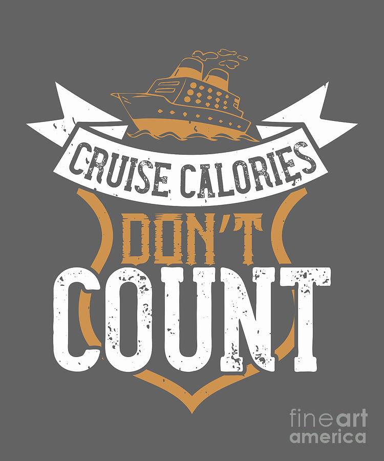 Girls Digital Art - Girls Trip Gift Cruise Calories Dont Count Funny Women by Jeff Creation