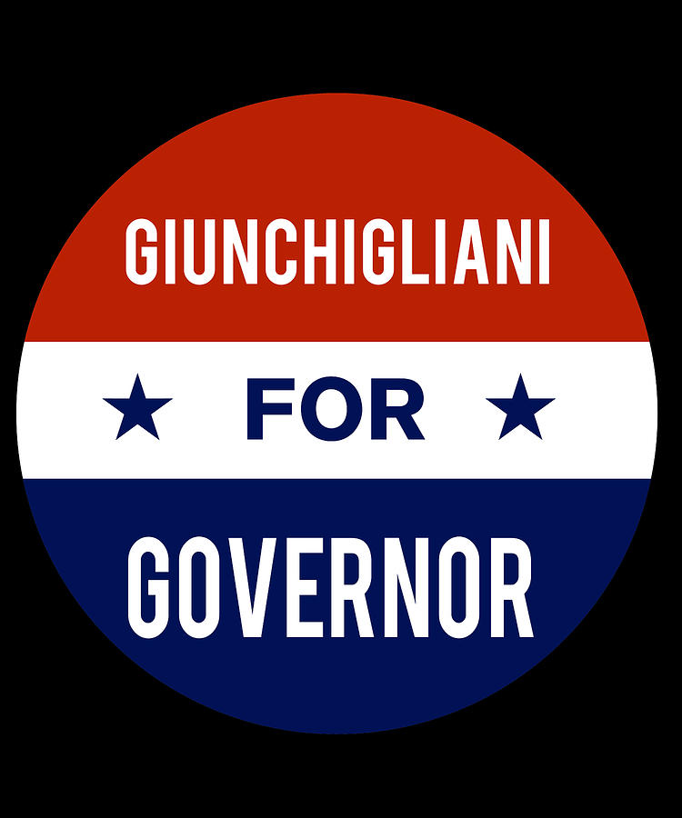 Giunchigliani For Governor Digital Art by Flippin Sweet Gear