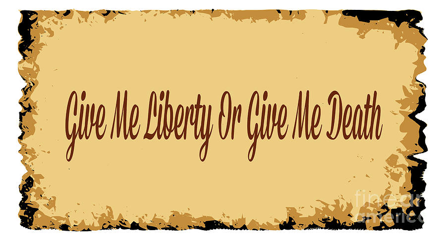 Give Me Liberty Or Give Me Death Digital Art By Bigalbaloo Stock Fine   Give Me Liberty Or Give Me Death Bigalbaloo Stock 