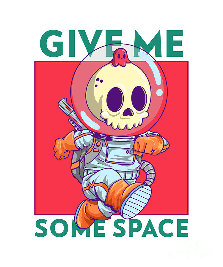 Give Me Some Space Skeleton Cartoon Funny Space Lover Gift Astronomy Fan  Astronaut Digital Art by Funny Gift Ideas - Pixels