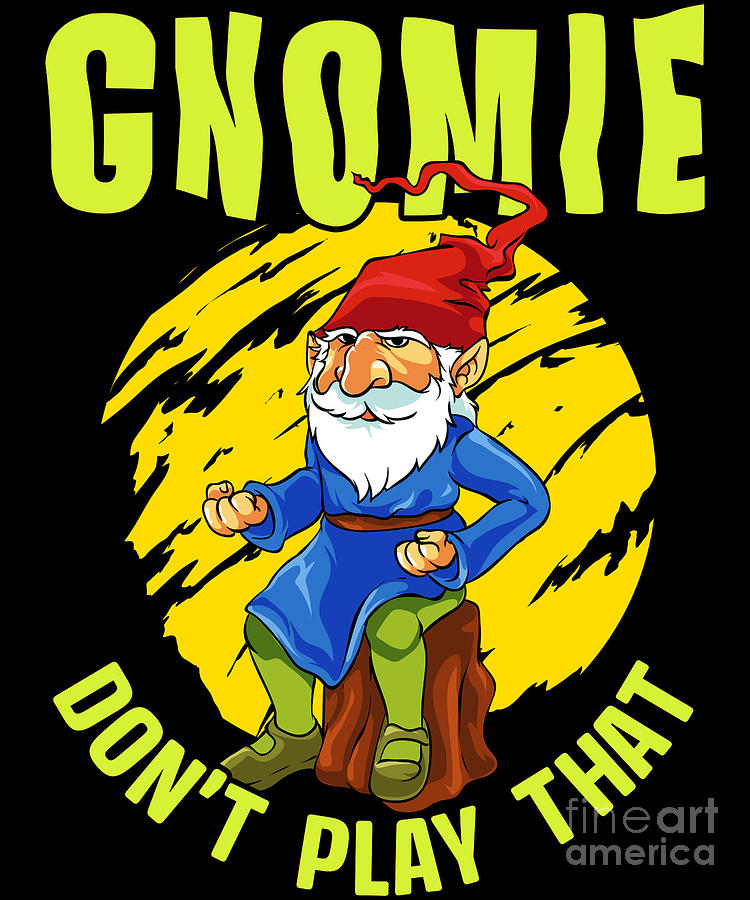 Gnomesaying  Terrible puns, Funny pictures, Funny