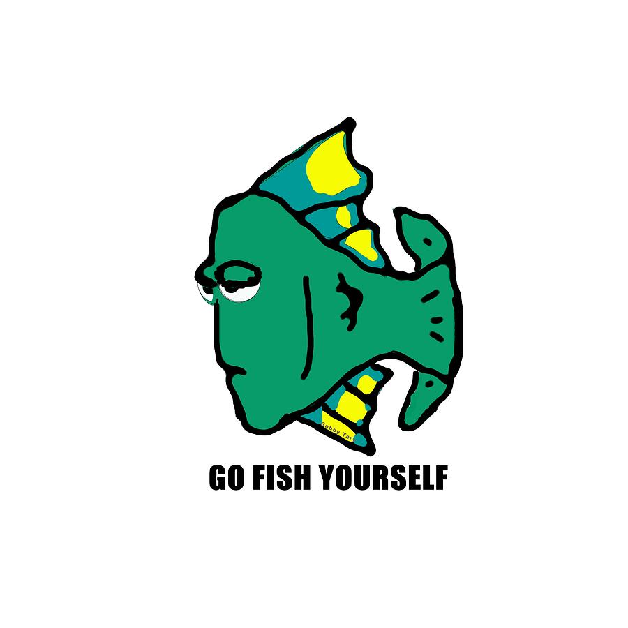 Go Fish Yourself Digital Art by Gabby Tary