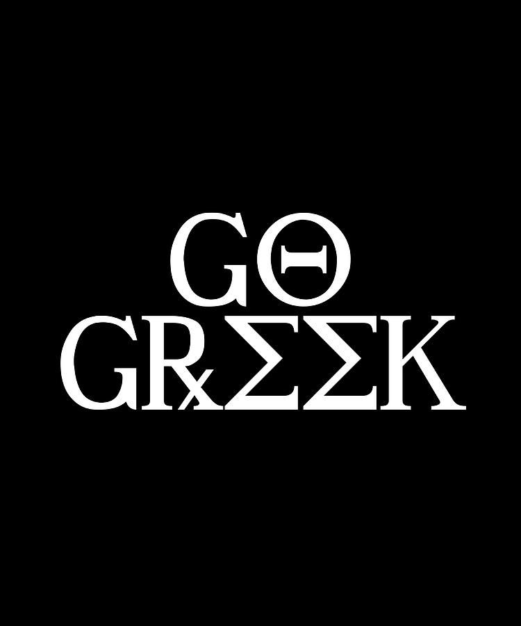 Go Greek Greek Life Greece Greek Poster funny Painting by Fox James ...