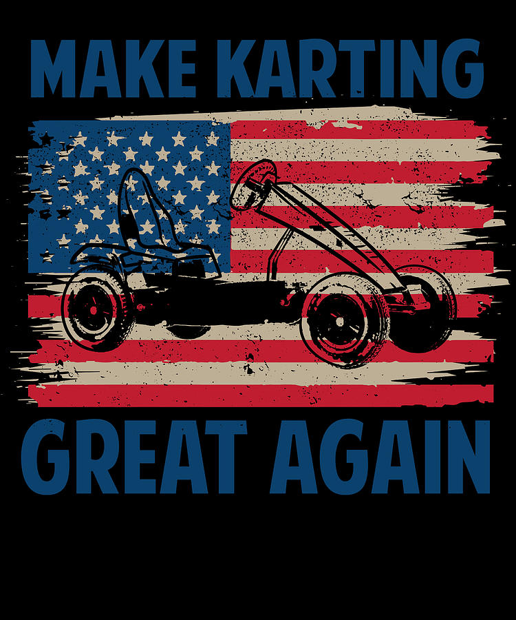 Go Kart Digital Art - Go Kart Make Karting Great Again Buggy Go Karting US Flag by Toms Tee Store