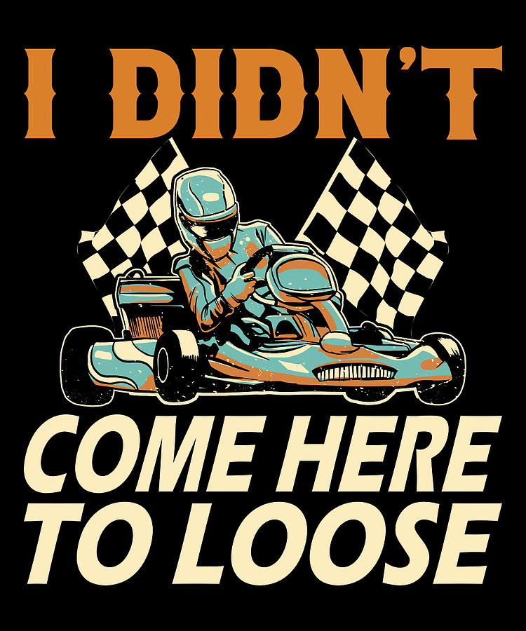 Go Kart Racing Digital Art - Go Kart Racing Go Karting Driver by Me
