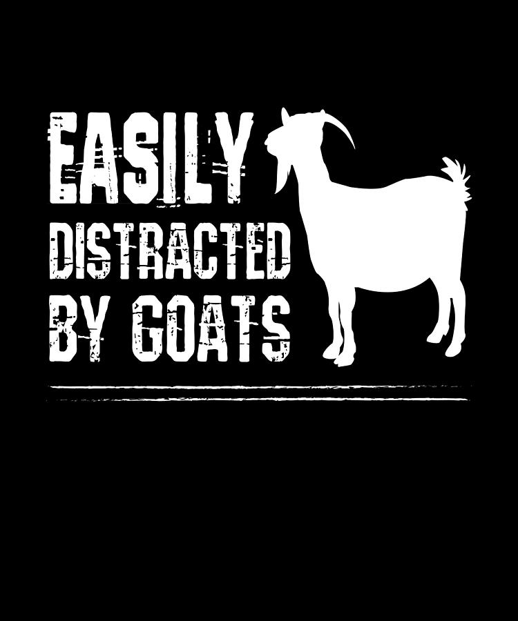 Goat Easily Distracted By Goats Digital Art by Moon Tees - Fine Art America