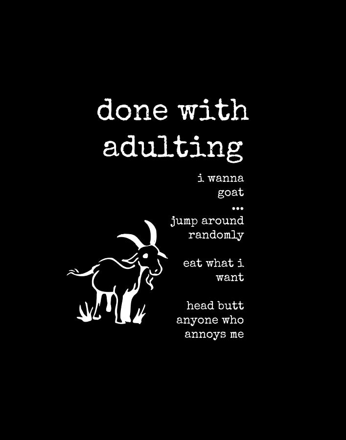 Goat T Goat Lover Crazy Goat Lady Adulting Quote Digital Art By Diane Palmer Fine Art 