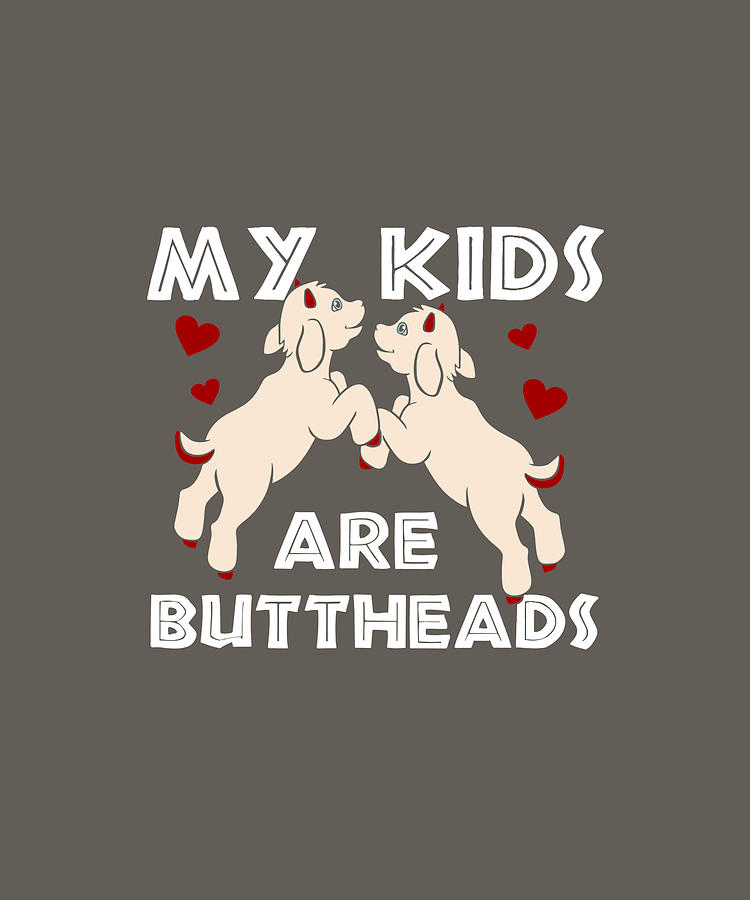 my kids are buttheads shirt