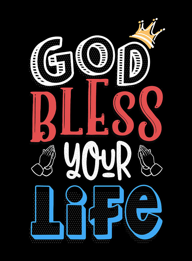 God Bless Your Life Black Version Digital Art by Julio Cesar - Fine Art ...