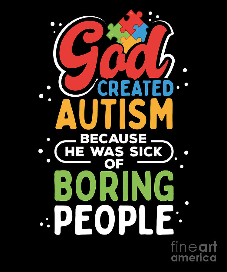 Autistic Digital Art - God Created Autism Autistic Quote by RaphaelArtDesign