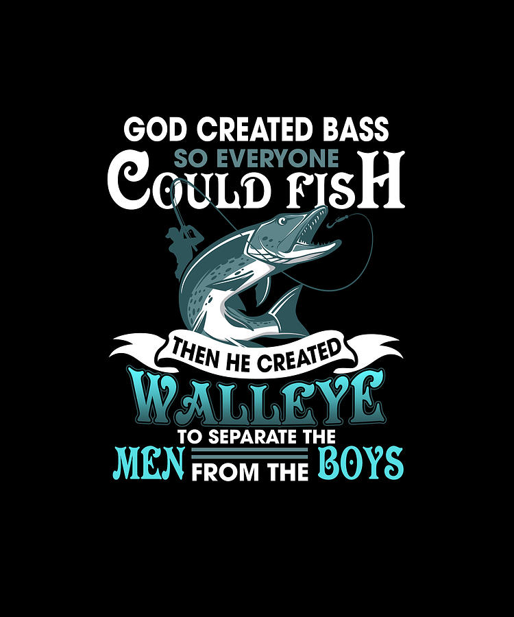 Bass Walleye Fishing T-Shirt Separated The Men From The Boy Bass Walleye Fishing T-Shirt Separated The Men From The Boy