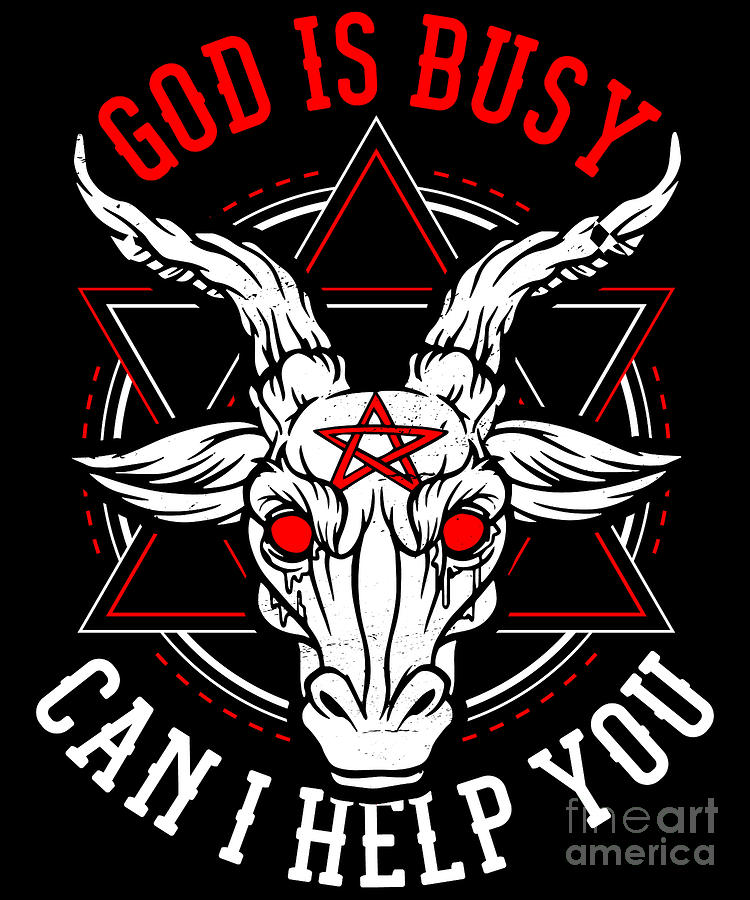 God Is Busy Can I Help You - Devil Satanic Satan Digital Art by ...