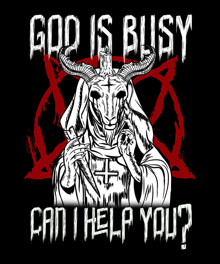 Jesus Christ Digital Art - God Is Busy Can I Help You Satanic Baphomet print by Bi Nutz