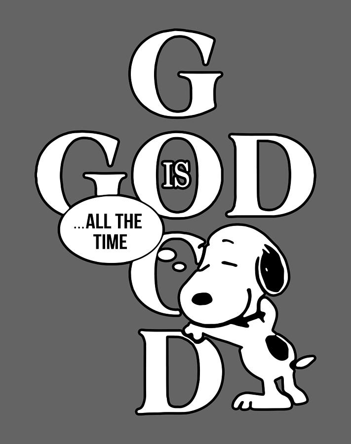 God Is Good All The Time Snoopy Classic Guys Unisex Tee Logo Tee Logo Funny Digital Art by Josef Rehn
