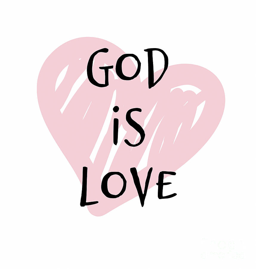 God Is Love Digital Art by Tina LeCour