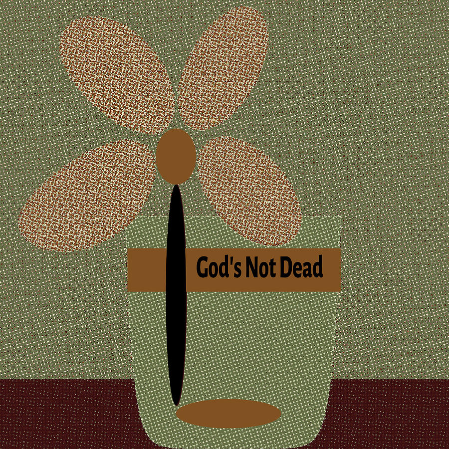 God Is Not Dead 41  Digital Art by Miss Pet Sitter