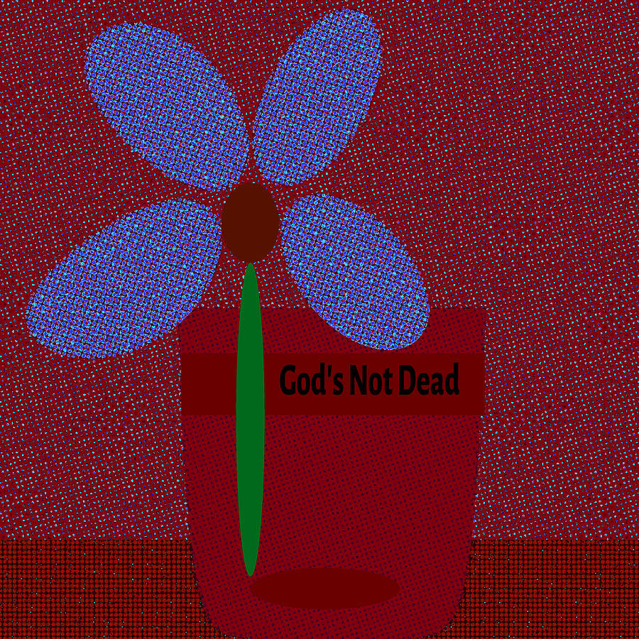 God Is Not Dead 47  Digital Art by Miss Pet Sitter
