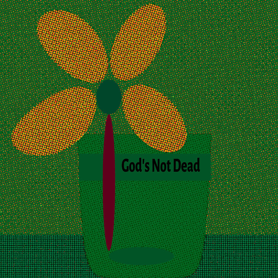 God Is Not Dead 50 Digital Art by Miss Pet Sitter