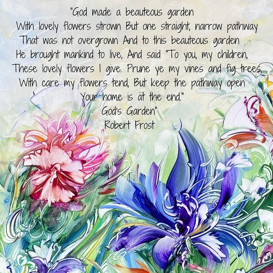 Robert Frost Painting - God made a Beauteous Garden by Susan Card