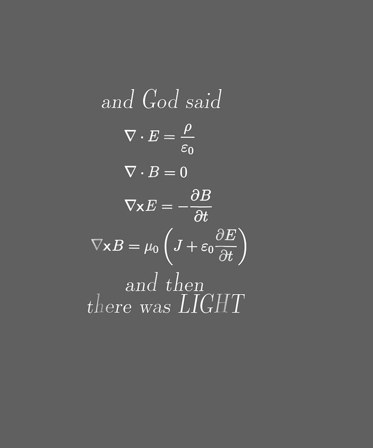 God Said Maxwell's Equations Differential Form T Shirts Drawing by ...