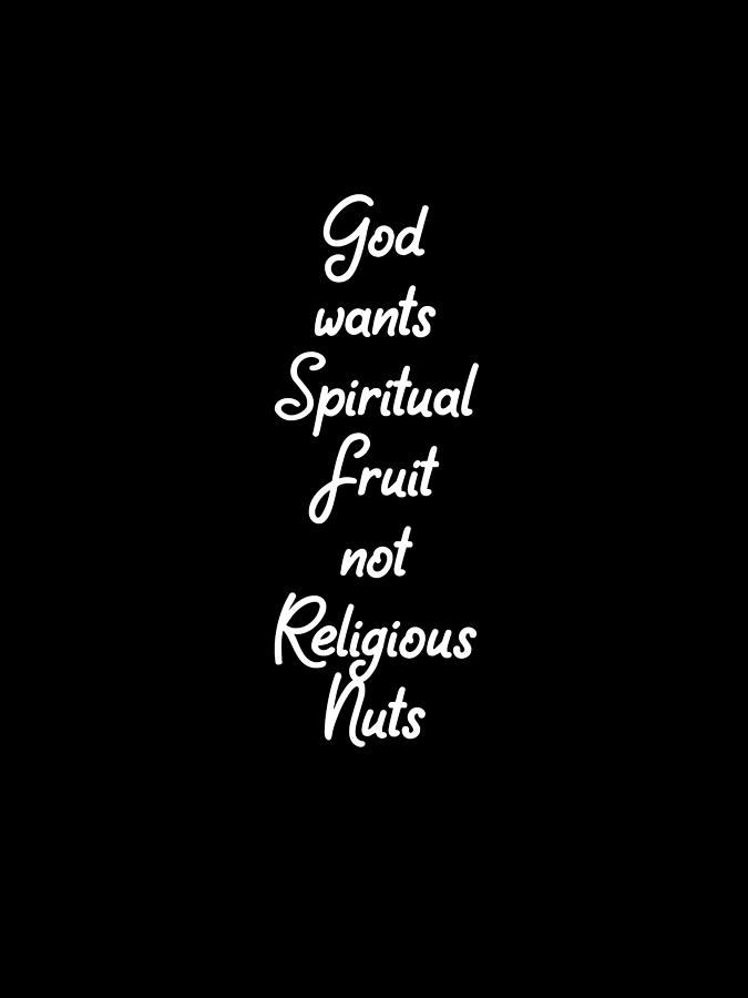 God Wants Spiritual Fruit Not Religious Nuts - Witty, Humorous Christian Quote - Faith-based Print Digital Art
