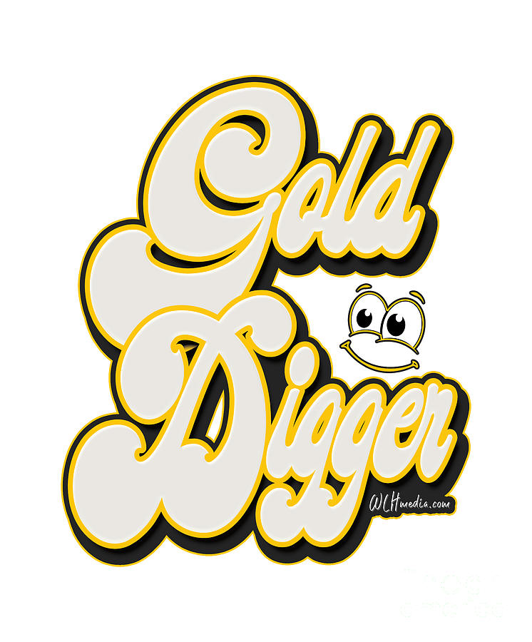  Gold Digger Fun Word Art Digital Art by Walter Herrit