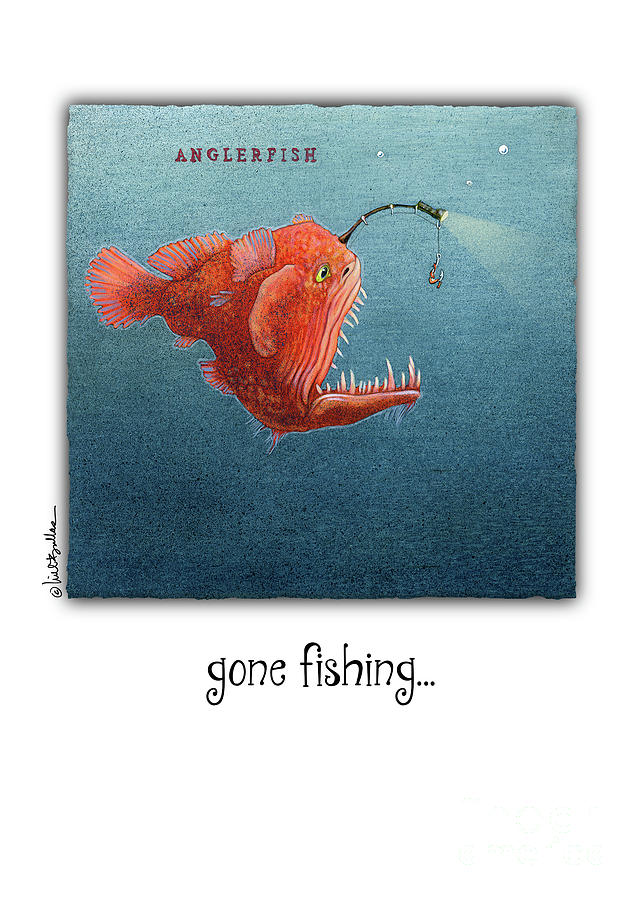 Gone Fishing... Painting by Will Bullas