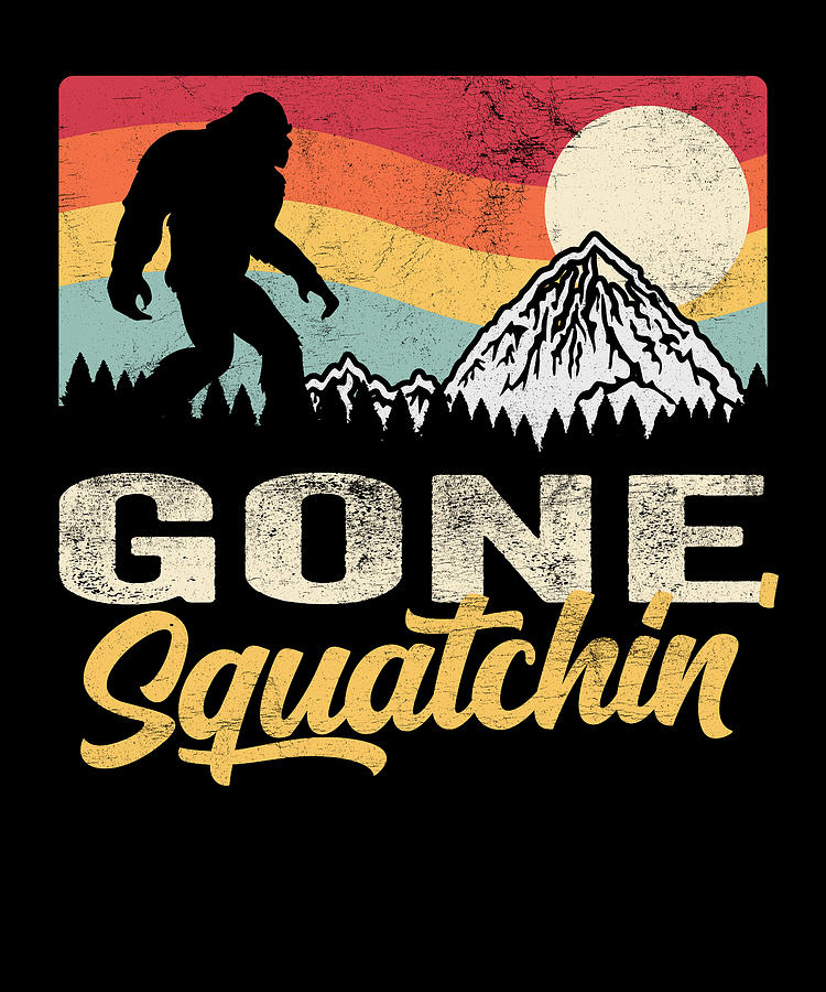 Gone Squatchin Funny Bigfoot Sasquatch Digital Art by Vintage and Words ...