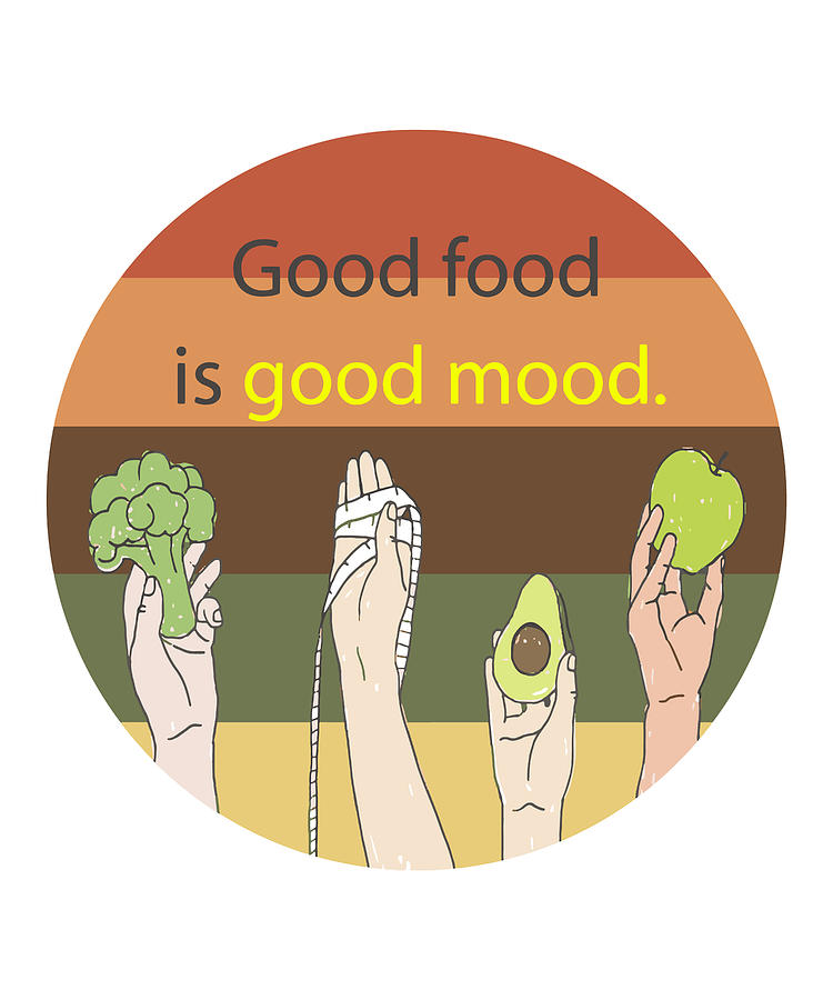 Typography Digital Art - Good food is good mood, cute shirt sayings, funny outfits, funny shirt sayings, food lover vintage by Mounir Khalfouf