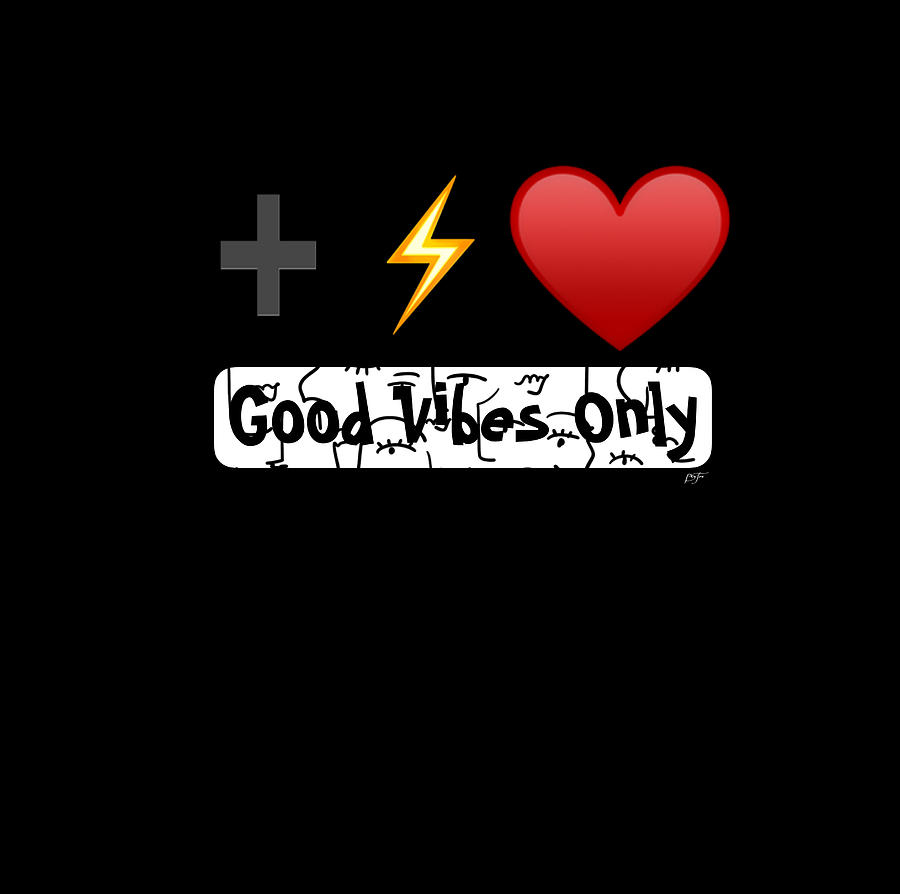 Good Vibes Only Digital Art by BTru Expressions
