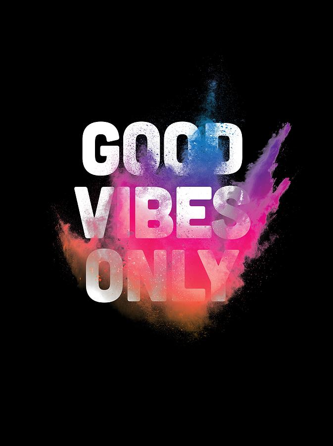 Good Vibes Only Inspirational Typographic Design Digital Art by Matthias Hauser