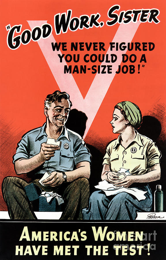 Good Work, Sister - We Never Figured You Could Do A Man-Size Job - Americas Women Have Met The Test Drawing by Packer