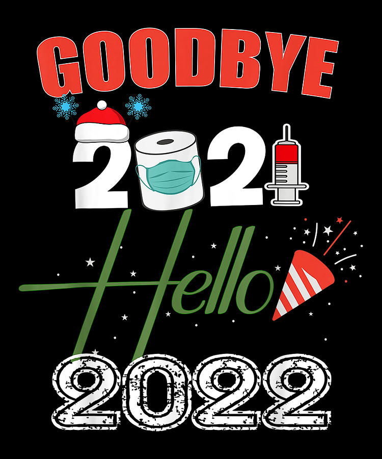 Goodbye 2021 Hello 2022 Digital Art by Tam Nguyen Art | Fine Art America