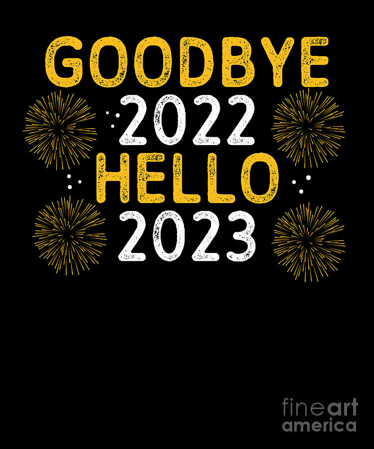 Goodbye 2022 Hello 2023 Digital Art By Bemi90 - Pixels