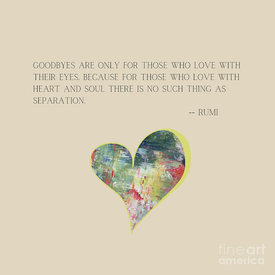 Goodbyes - Rumi Typography and Painted Heart  Painting by Christie Olstad