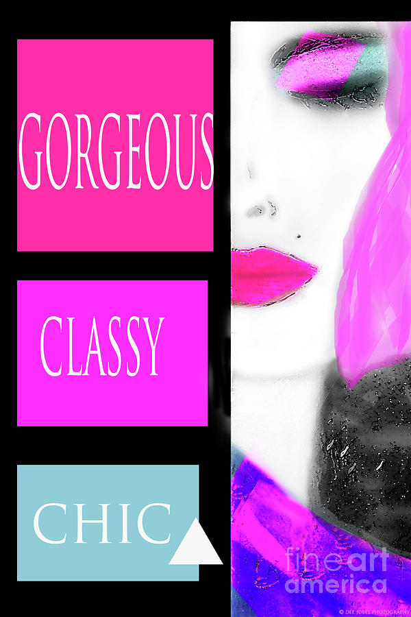 Gorgeous Classy Chic 24 Mixed Media by Dee Jobes Photography