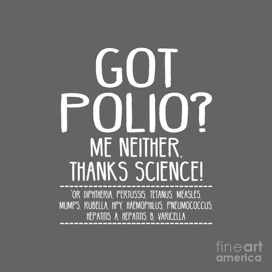 Got Polio Me Neither Thanks Science Drawing by Elizabeth J Campbell ...