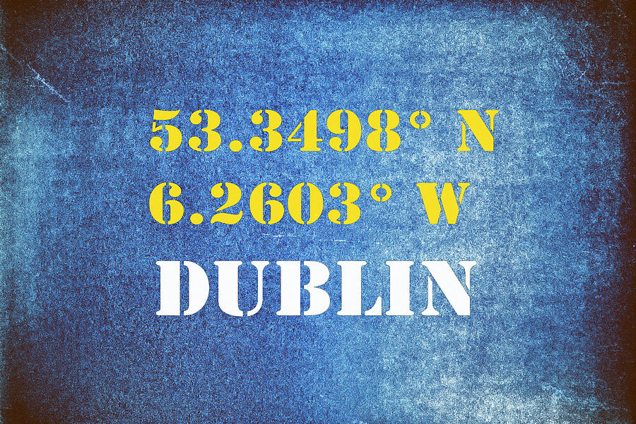 GPS Dublin Ireland Typography Mixed Media by Joseph S Giacalone