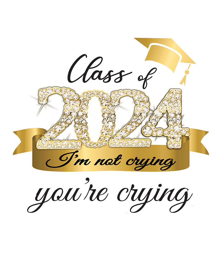 Graduate Of 2024 I Not Crying Quote Yellow Party Digital Art By   Graduate Of 2024 I Not Crying Quote Yellow Party Millennialdesign 