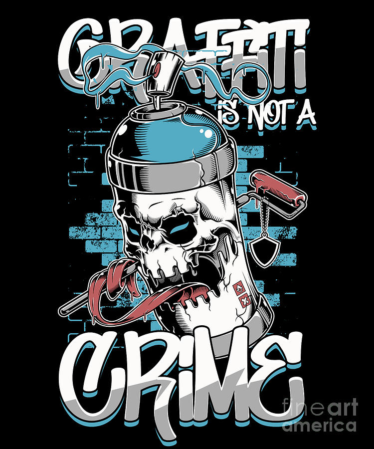 Graffiti Is Not A Crime Spray Paintings Painters Digital Art by Thomas ...